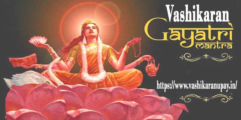 Vashikaran Gayatri Mantra